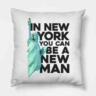 in new york you can be a new man Pillow