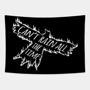 Burning Crow: Can't Rain All the Time! Tapestry