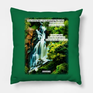 Trees planted by the water - Jeremiah 17:8 Pillow