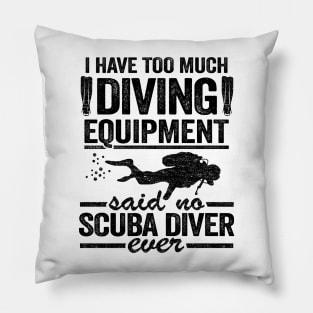 Funny Diver Equipment Scuba Diving Quote Divers Pillow