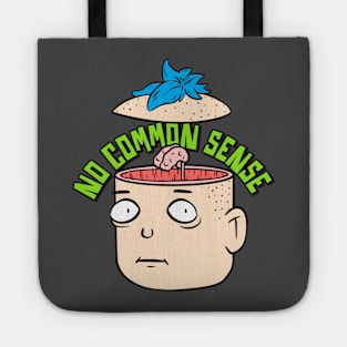 No Common Sense - No Brain Tote