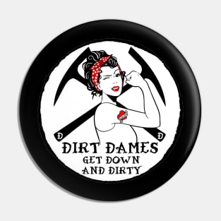 Dirt Dames Get Down And Dirty! Pin