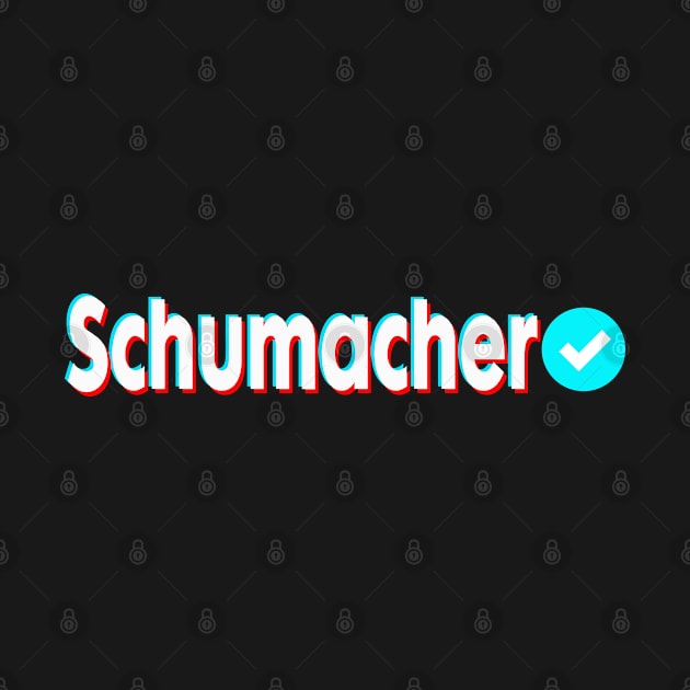 Schumacher Name Verify Blue Check Schumacher Name Gift by Aprilgirls