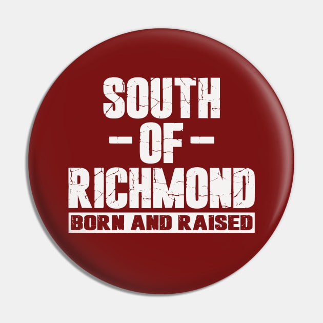 South of Richmond Born and Raised Pin by Etopix