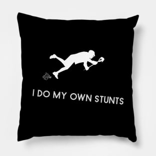 I Do My Own Stunts Lacrosse Funny Lacrosse Player Pillow