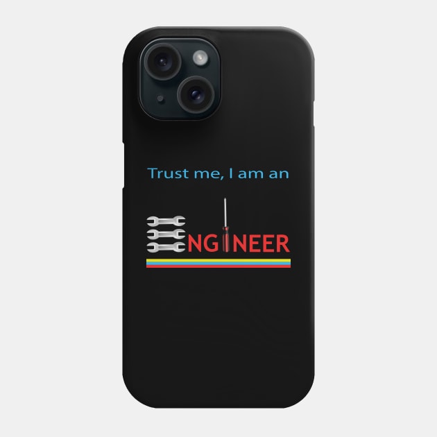 Trust me i am an engineer text and image Phone Case by PrisDesign99