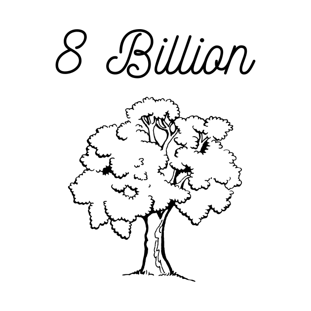 8 billion people 8 billion tree by InspirationalDesign