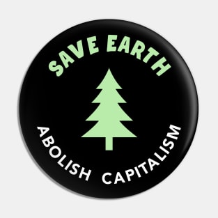 Save Earth - Abolish Capitalism Pin