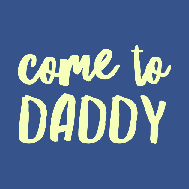 Come to Daddy by JasonLloyd