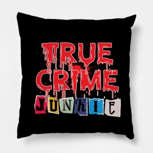 True Crime Junkie Pillow