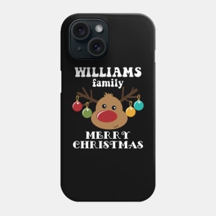 Family Christmas - Merry Christmas WILLIAMS family, Family Christmas Reindeer T-shirt, Pjama T-shirt Phone Case