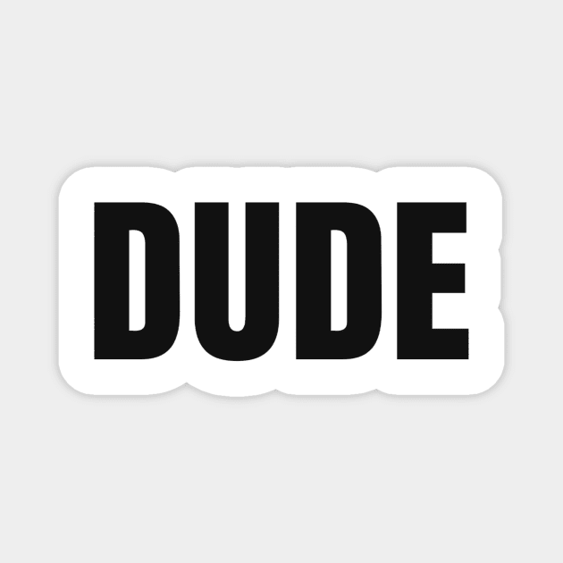 Dude Magnet by GMAT