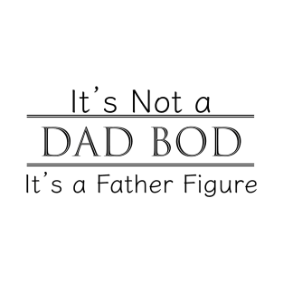 dad bod T-Shirt