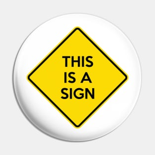 This Is A Sign Funny Yellow Road Sign Quote Pin