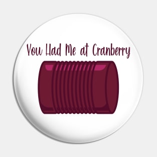 You Had Me at Cranberry Pin