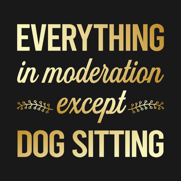 Funny Moderation Dog Sitting by lainetexterbxe49
