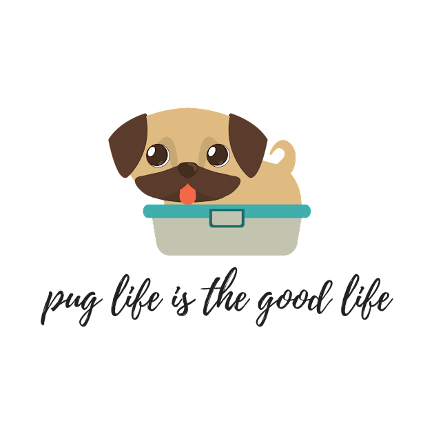 Pug Life is the Good Life by karolynmarie