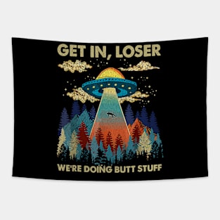 get in loser we're doing butt stuff Tapestry