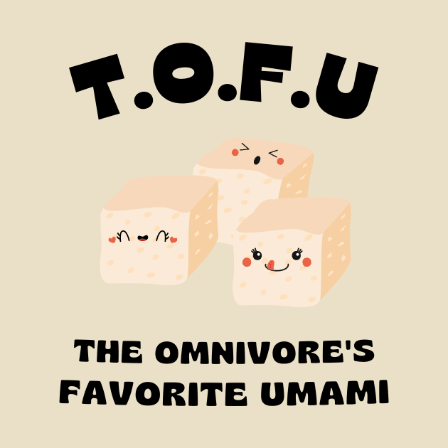 Funny Tofu | Vegan Pun | The Omnivore's Favorite Umami by PunnyIsland