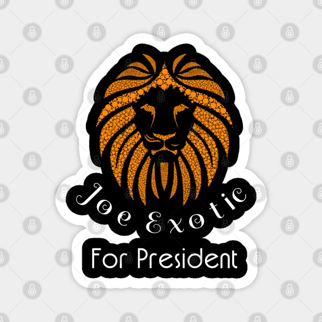 joe exotic for president Magnet by Pro-tshirt