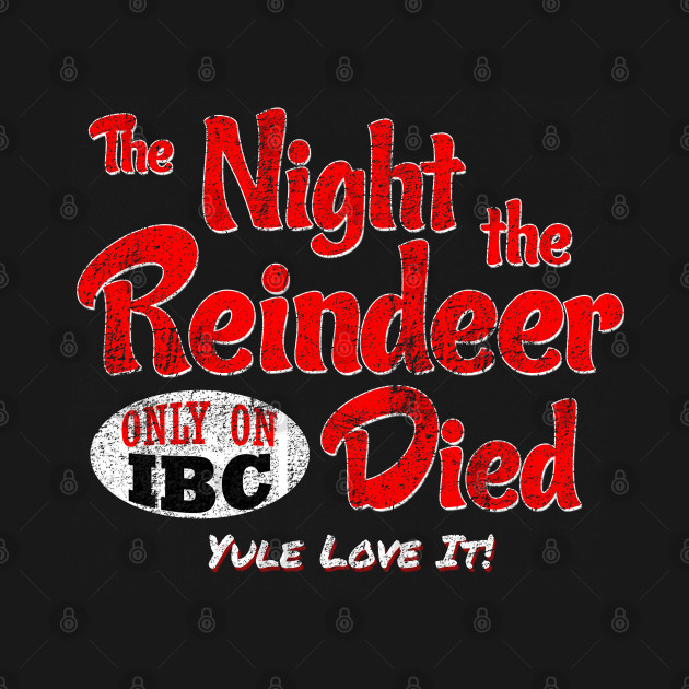 Disover Scrooged - The Night the Reindeer Died - Scrooged - T-Shirt