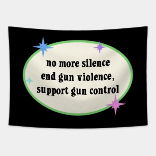 No More Silence End Gun Violence - Support Gun Control Tapestry