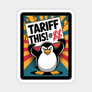 Tariff This! Funny Protest Penguin Anti-tariff Magnet