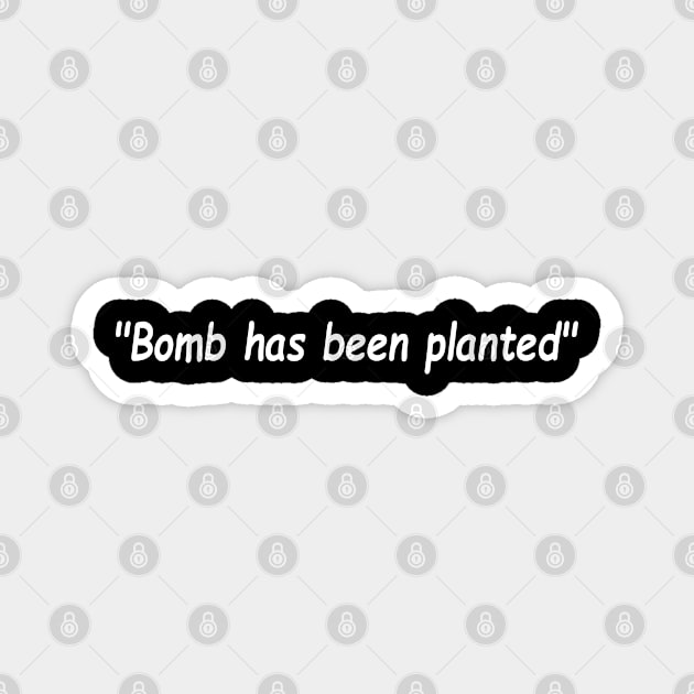 Bomb Has Been Planted Magnet by hothippo