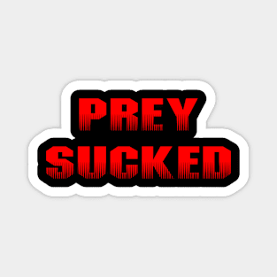 Prey Sucked - Red Magnet