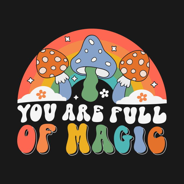 you are full of magic, magic mushrooms by perthesun