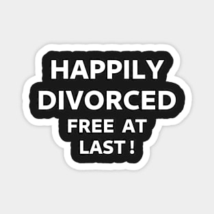 Happily Divorced, Free At Last! Magnet