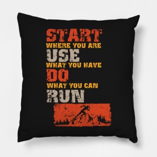 Motivational Skyrunning Trail Running quote Start Use Do Run Pillow