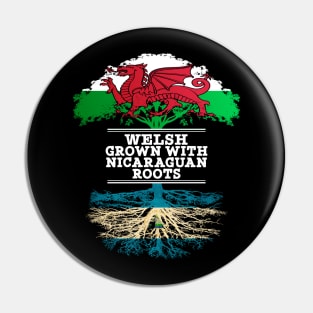 Welsh Grown With Nicaraguan Roots - Gift for Nicaraguan With Roots From Nicaragua Pin