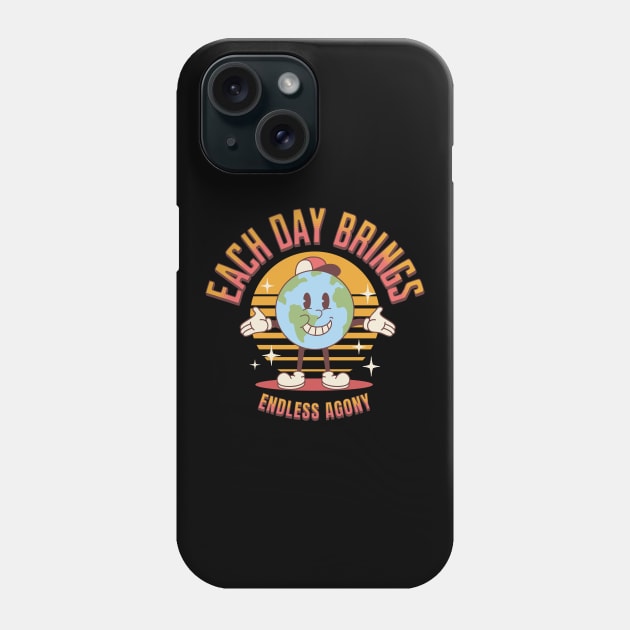 Each day brings endless agony Phone Case by onemoremask