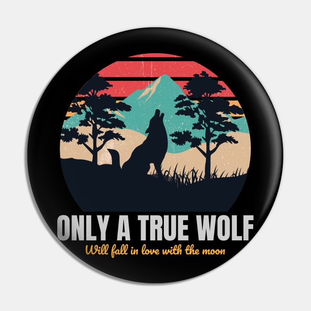 Only a true wolf Pin by John Byrne