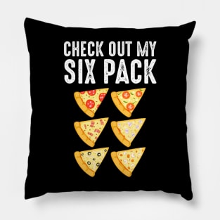 Check Out My Six Pack Pizza Lover Pillow