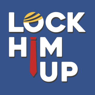 Lock Him Up. Anti Trump impeachment T-Shirt T-Shirt