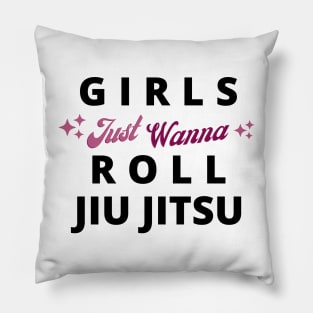 Girls Just Wanna Roll Jiu Jitsu Pillow