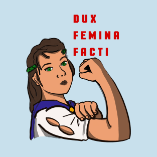 Dux Femina Facti T-Shirt