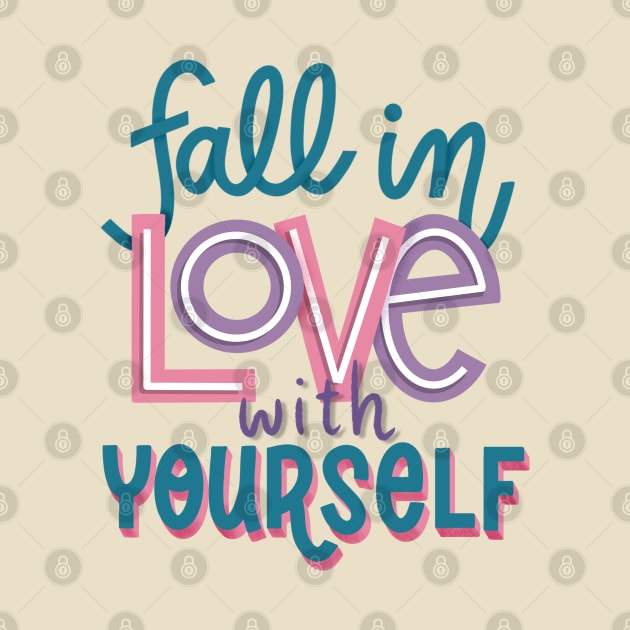 fall in love with yourself by Violet Poppy Design