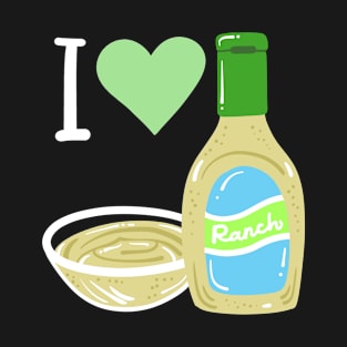 Ranch Dressing Salad Dressing Sauce T-Shirt