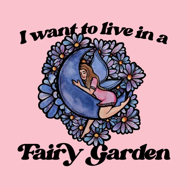 I want to live in a fairy garden by bubbsnugg