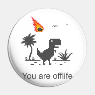 You Are Offlife Pin