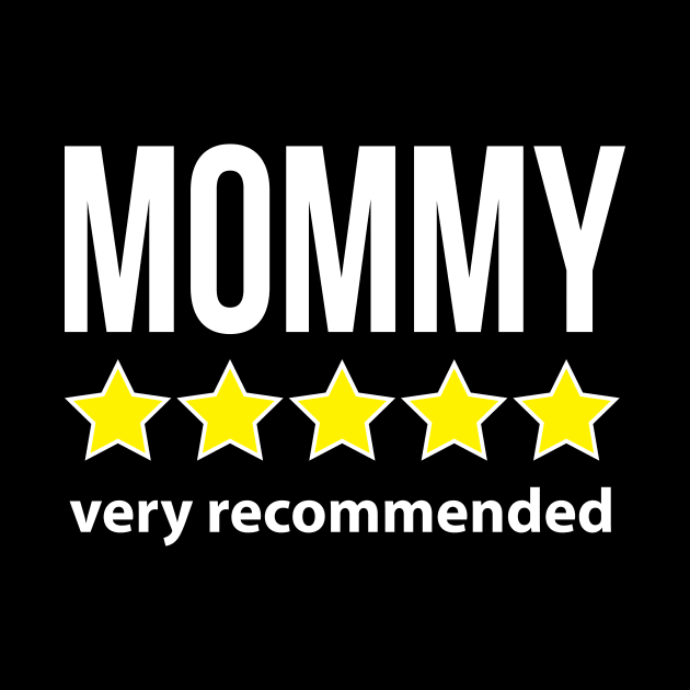Mommy 5 Star Very Recommended Funny Quote by stonefruit