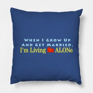 When I Growing Up and Get Married Pillow