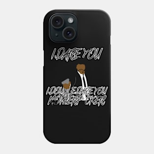 I Double Dare You! - Samuel L Jackson Phone Case