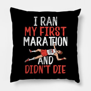 I Ran My First Marathon And Didn't Die Pillow