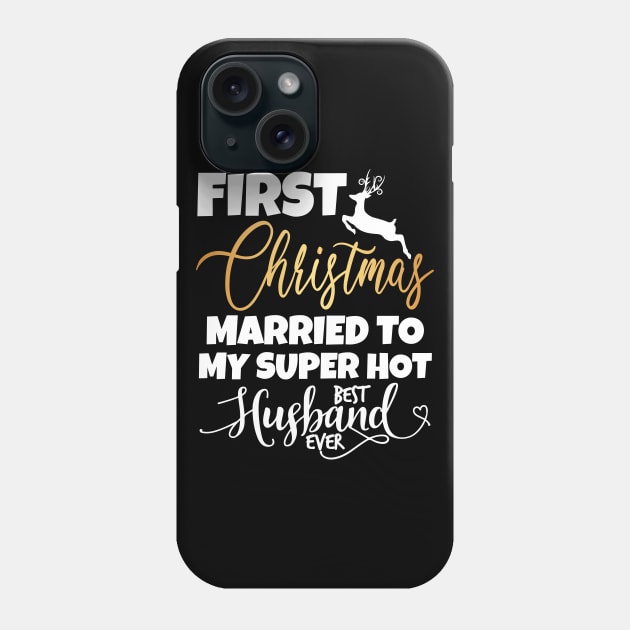First Christmas Married To My Super Hot Husband Phone Case by Work Memes