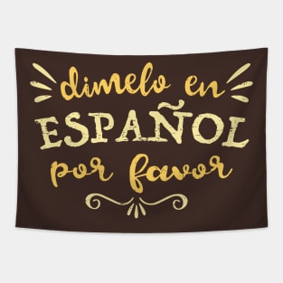 Dimelo en Español - Tell me in Spanish Tapestry