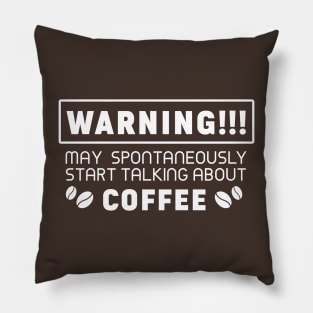 Warning, may spontaneously start talking about coffee Pillow